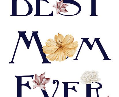 YND345 - Best Mom Ever II - 12x16 Sale